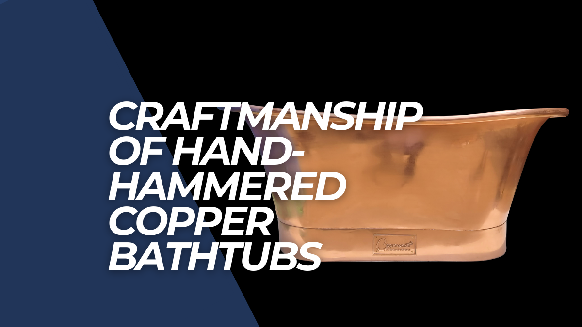 Timeless Elegance of Hand-Hammered Copper Bathtubs