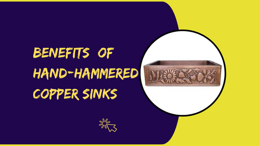 Exploring the Benefits of Hand-Hammered Copper Sinks