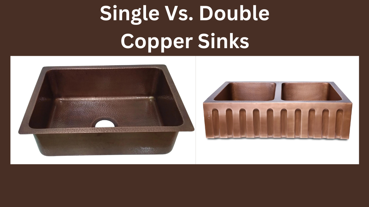 Elevate Your Kitchen Design with a Copper Sink Single vs. Double Sink