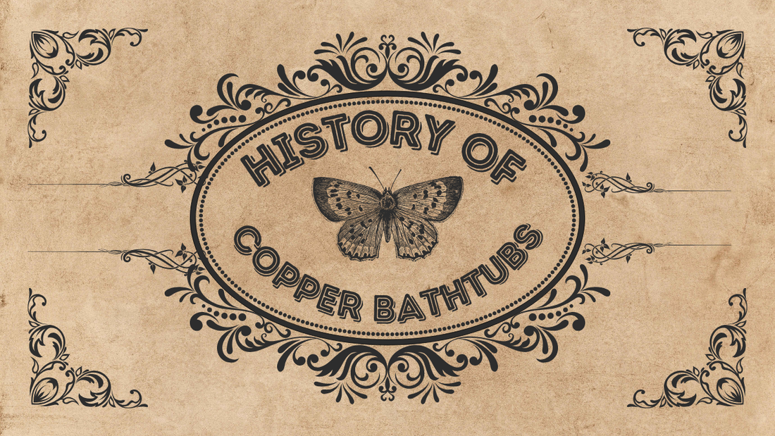 Bathtubs of Time: A Copper Odyssey Through History